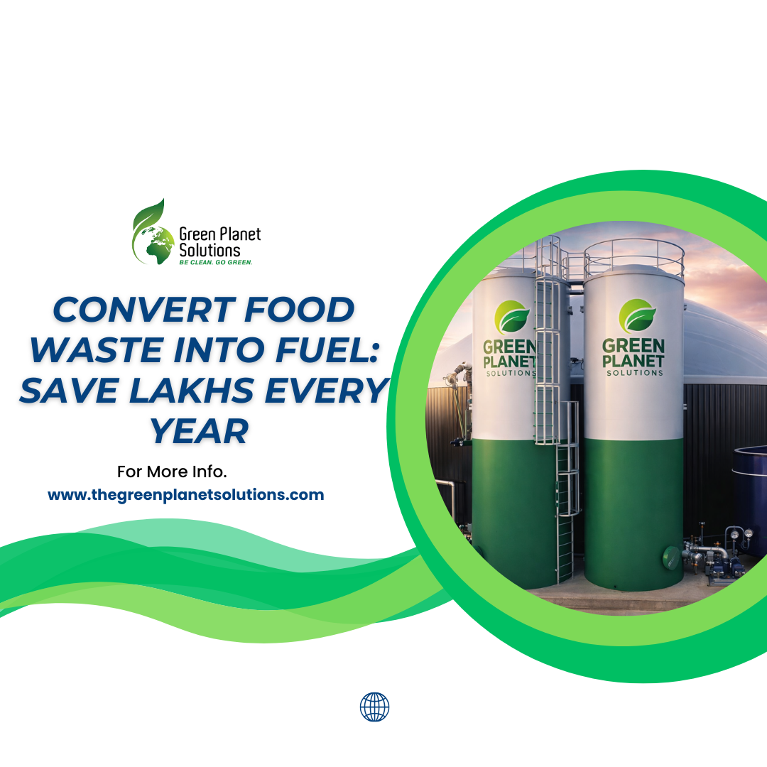 Convert Food Waste into Fuel: Save Lakhs Every Year